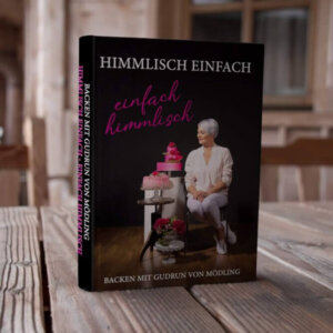 Buch Nr.1: “Himmlisch einfach – einfach himmlisch” – Backen mit Gudrun von Mödling